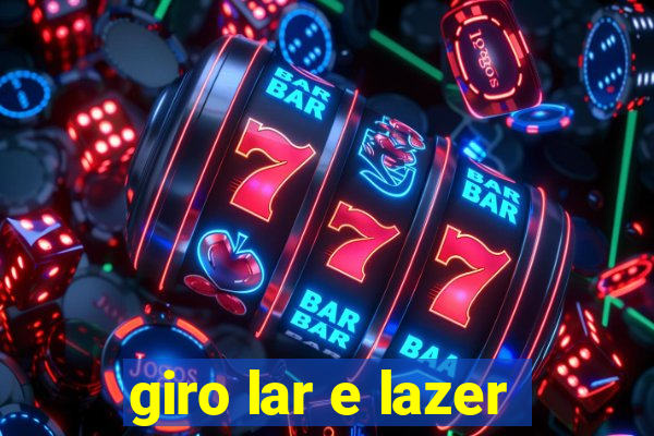 giro lar e lazer